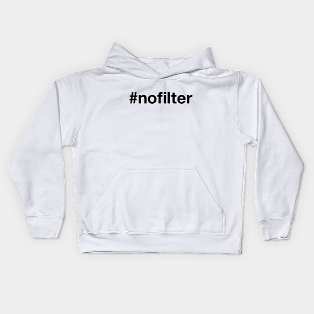 NO FILTER Hashtag Kids Hoodie by eyesblau